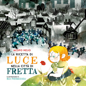 La ricetta di Luce nella città di Fretta. Ediz. a colori