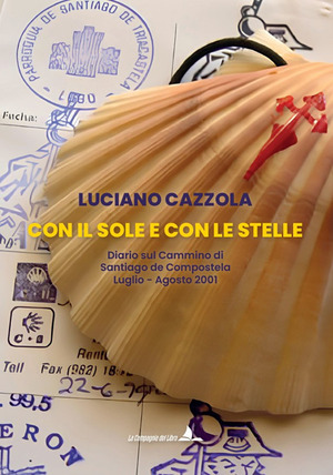Con il sole e con le stelle. Diario sul cammino di Santiago de Compostela