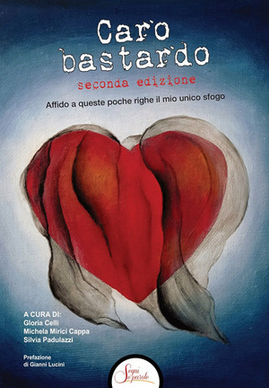 Caro bastardo. Affido a queste poche righe il mio unico sfogo