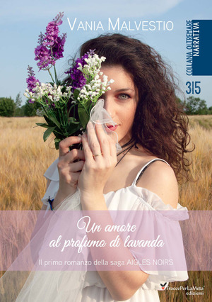 Un amore al profumo di lavanda. Aigles Noir Un amore al profumo di lavanda. Aigles Noir
