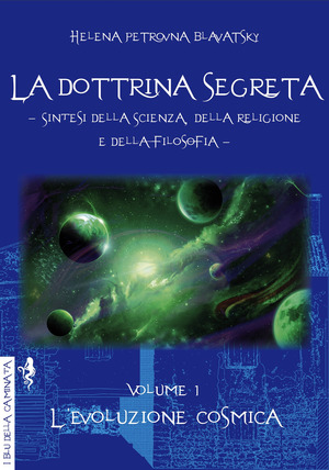 La dottrina segreta. Sintesi della scienza, della religione e della filosofia