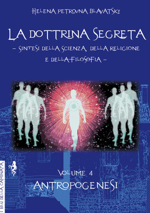 La dottrina segreta. Sintesi della scienza, della religione e della filosofia