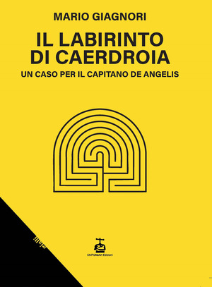 Il labirinto di Caerdroia. Un caso per il Capitano De Angelis
