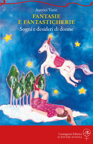Fantasie e fantasticherie. Sogni e desideri di donne