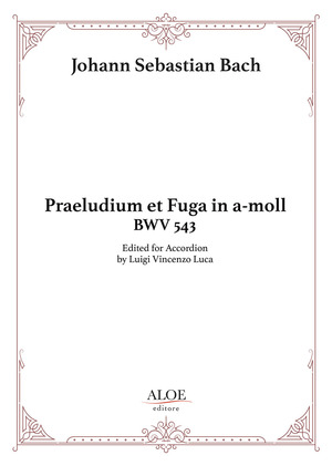 Praeludium et Fuga in a-moll BWV 543. Edited for accordion. Per fisarmonica. Partitura