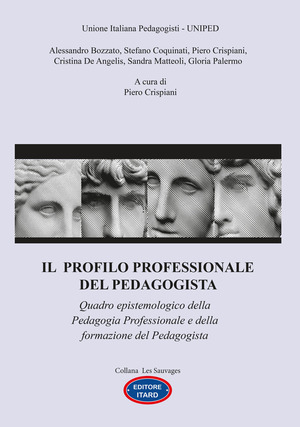 Il profilo professionale del pedagogista. Quadro epistemologico della pedagogia professionale e della formazione del pedagogista