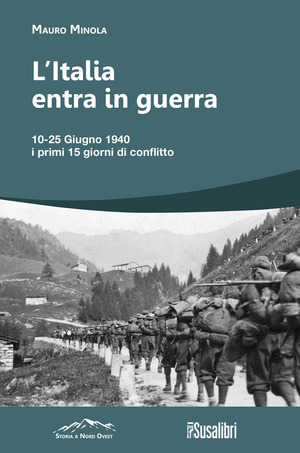 L' Italia entra in Guerra. 10-25 Giugno 1940. I primi 15 giorni di conflitto