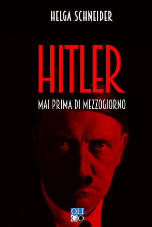 Hitler. Mai prima di mezzogiorno