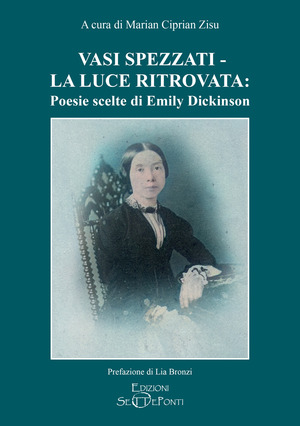 Vasi spezzati-La luce ritrovata: poesie scelte di Emily Dickinson