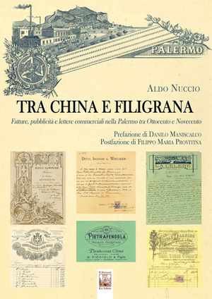 Tra china e filigrana. Fatture, pubblicità e lettere commerciali nella Palermo tra Ottocento e Novecento