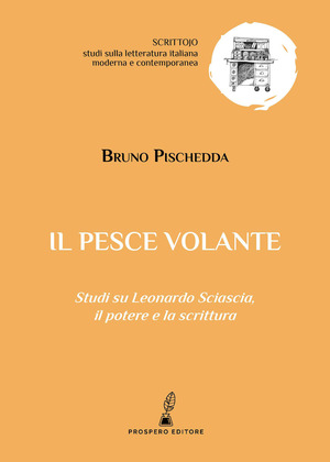 Il pesce volante. Studi su Leonardo Sciascia, il potere e la scrittura