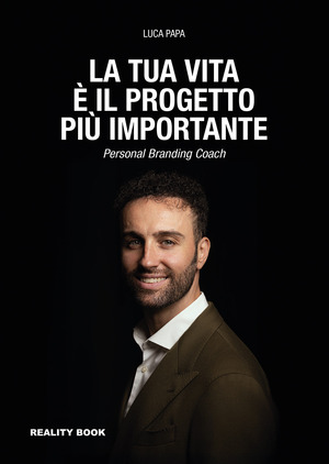 La tua vita è il progetto più importante. Personal branding coach