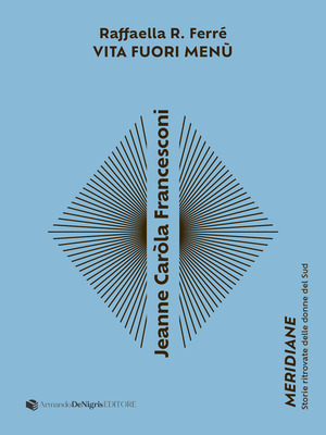 Jeanne Caròla Francesconi. Vita fuori menù