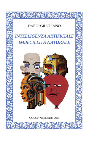 Intelligenza artificiale imbecillità naturale