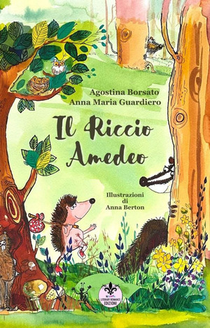Il riccio amedeo. Ediz. illustrata Il riccio amedeo. Ediz. illustrata