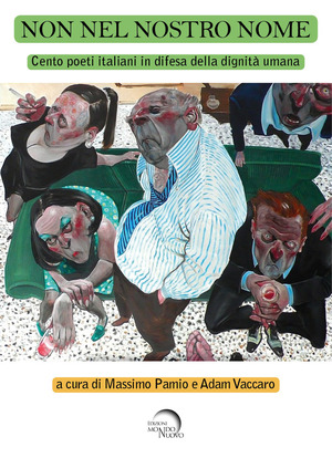 Non nel nostro nome. Cento poeti italiani in difesa della dignità umana