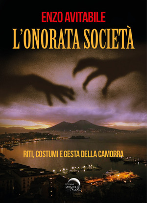 L' onorata società. Riti, costumi e gesta della camorra