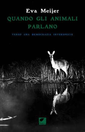 Quando gli animali parlano. Verso una democrazia interspecie