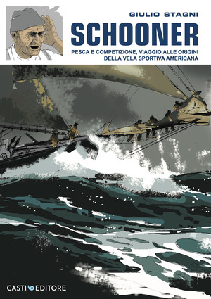 Schooner. Pesca e competizione, viaggio alle origini della vela sportiva americana
