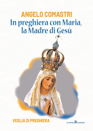 In preghiera con Maria, la madre di Gesù. Veglia di preghiera