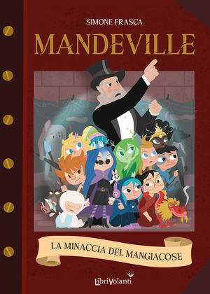 La minaccia del mangiacose. Mandeville. Ediz. illustrata