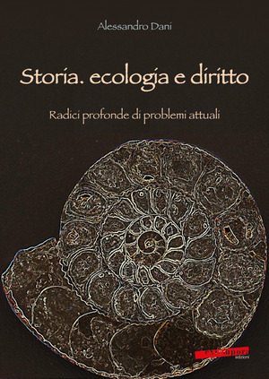 Storia, ecologia e diritto. Radici profonde di problemi attuali