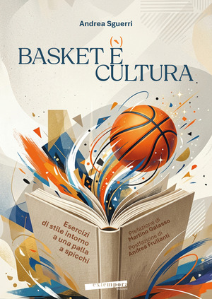 Basket è cultura. Esercizi di stile intorno a una palla a spicchi