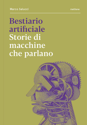 Bestiario artificiale. Storie di macchine che parlano