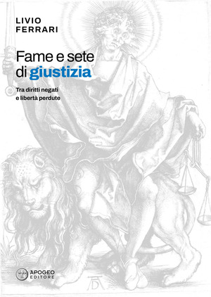 Fame e sete di giustizia. Tra diritti negati e libertà perdute