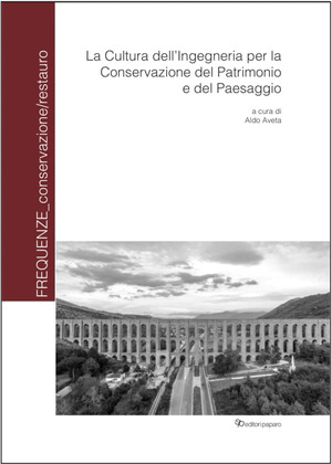 La cultura dell'ingegneria per la conservazione del patrimonio e del paesaggio. Ediz. a colori
