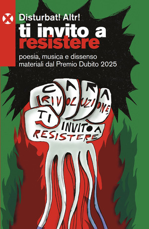 Ti invito a resistere. Poesia musica e dissenso materiali del premio Dubito 2025