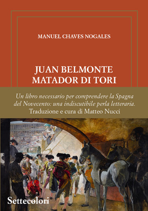 Juan Belmonte Matador Di Tori. La sua vita, le sue gesta. Ediz. limitata