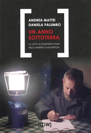 Un anno sottoterra. La lotta di Giampiero Pinna nella miniera di Monteponi