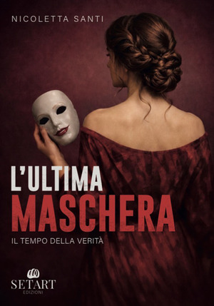 L' ultima maschera. Il tempo della verità