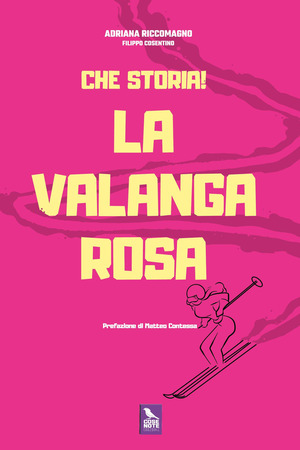 Che storia! La Valanga Rosa
