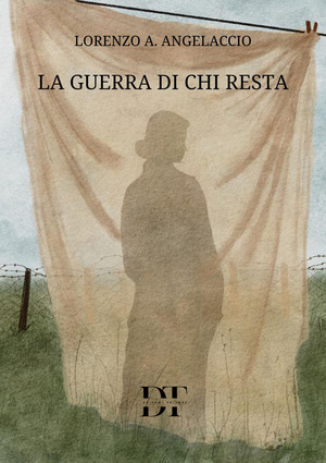 La guerra di chi resta. Nuova ediz.