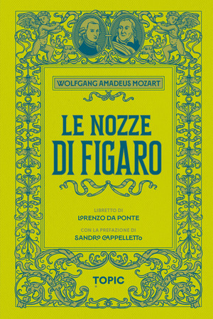 Le nozze di Figaro. Wolfgang Amadeus Mozart