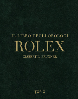 Rolex. Il libro degli orologi. Ediz. multilingue