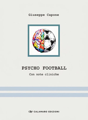 Psycho football. Con note cliniche