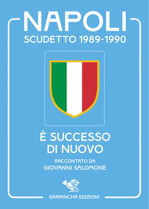 Napoli scudetto 1989-1990. È successo di nuovo