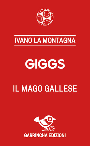 Giggs. Il mago gallese