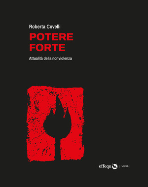 Potere forte. Attualità della nonviolenza