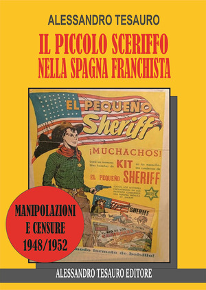 Il piccolo sceriffo nella Spagna franchista. Manipolazioni e censure 1948/1952