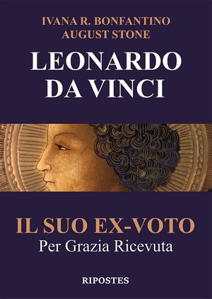Leonardo da Vinci. Il suo ex-voto Per Grazia Ricevuta