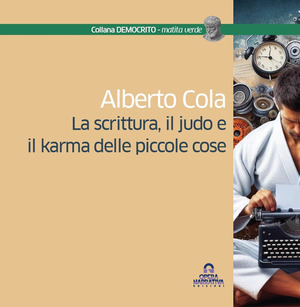La scrittura, il judo e il karma delle piccole cose