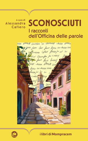 Sconosciuti. I racconti dell'Officina delle parole