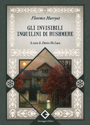 Gli invisibili inquilini di Rushmere e in questo mondo o nel prossimo