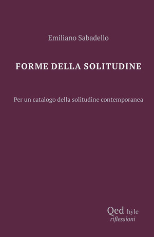 Forme della solitudine. Per un catalogo della solitudine contemporanea