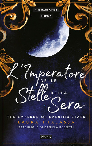L' imperatore delle stelle della sera. The emperor of the evening star. The Bargainer