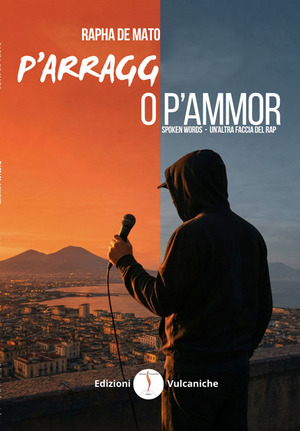 P'arragg o p'ammor. Spoken words. Un'altra faccia del rap